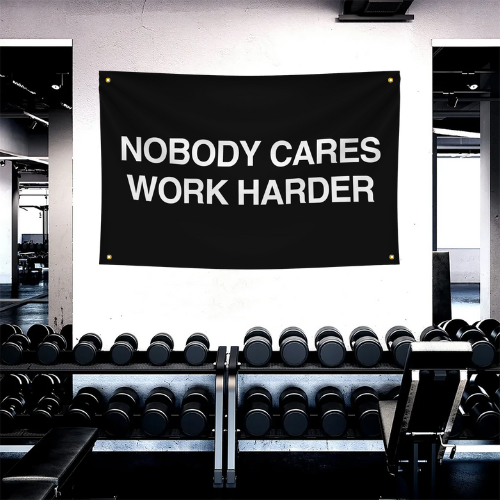 Nobody Cares Work Harder Motivational Gym Flag For Home Gym