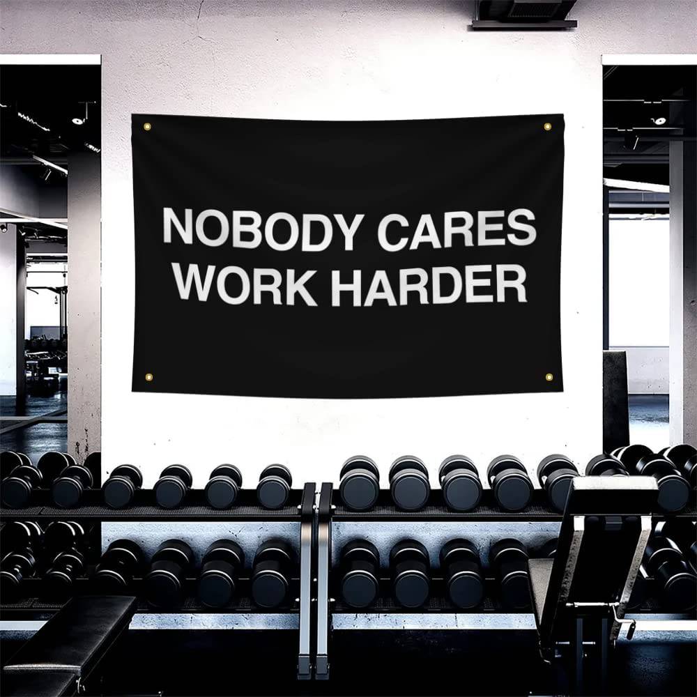 Powerful fitness flag - Nobody cares work harder - Ignite your determination