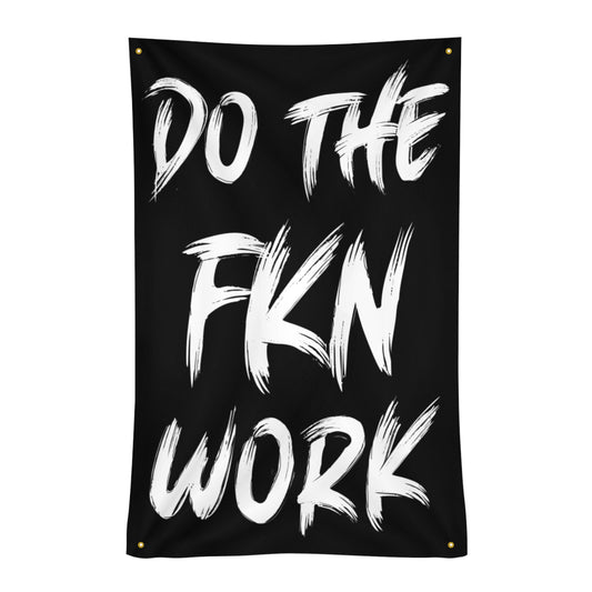 Do The FKN Work Flag