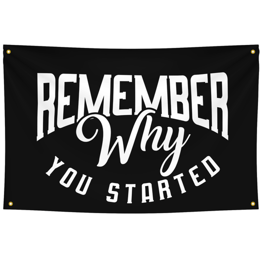 Motivational gym flag - Remember Why You Started - Stay true to your fitness journey